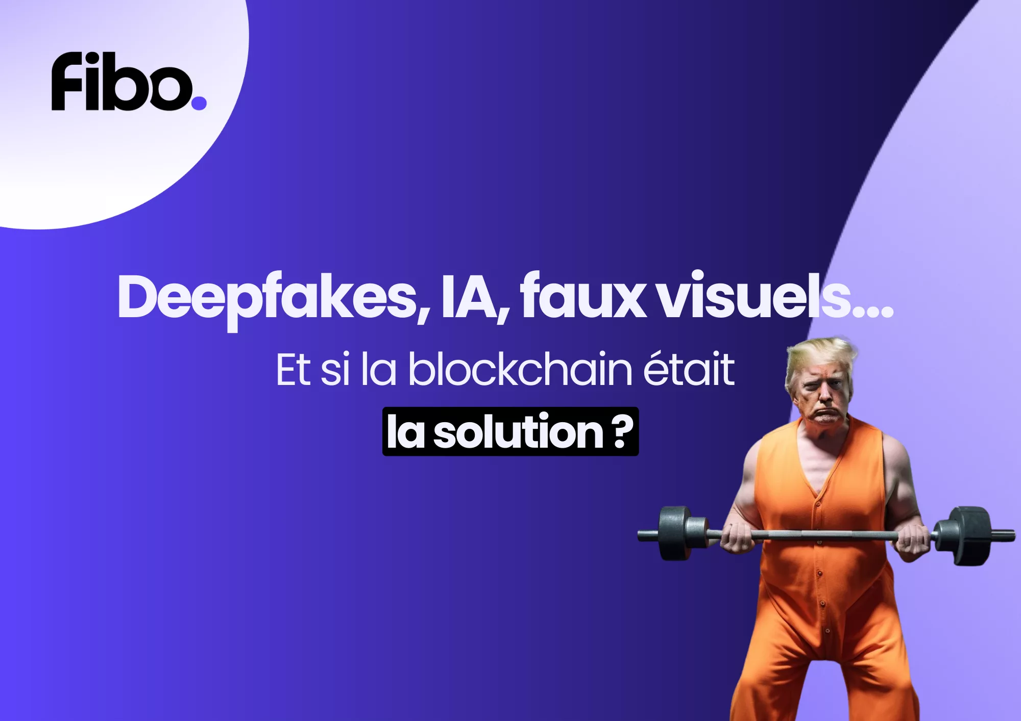 visuel de blog : deepfakes, IA, faux visuels... et si la blockchain était la solution ?