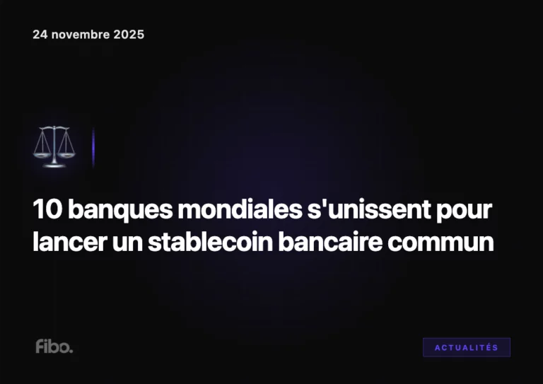 10 banques mondiales s'unissent pour lancer un stablecoin bancaire commun - Fibo Crypto