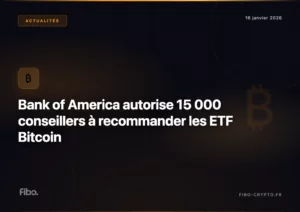 Bank of America autorise 15 000 conseillers à recommander les ETF Bitcoin