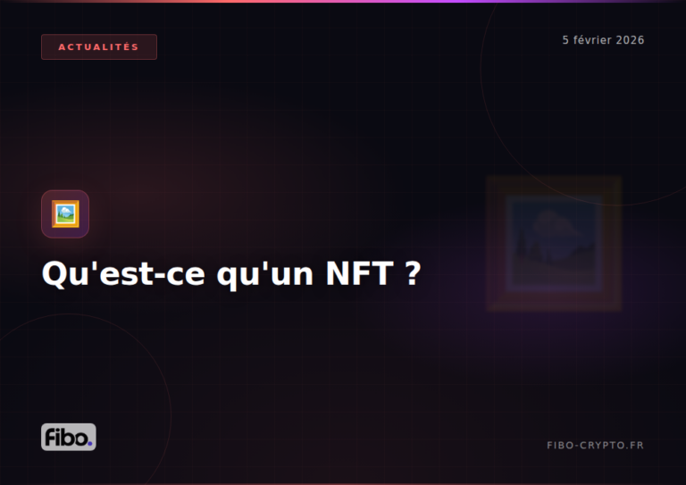 Qu&rsquo;est-ce qu&rsquo;un NFT ? Guide complet pour comprendre les tokens non-fongibles