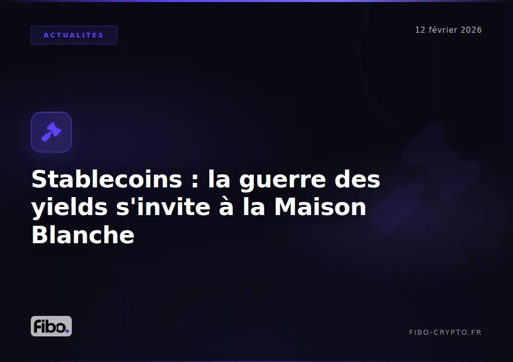 Stablecoins guerre yields maison blanche clarity act