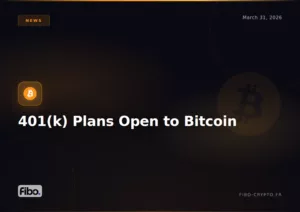 US 401(k) Plans Open to Bitcoin: $10 Trillion at Stake