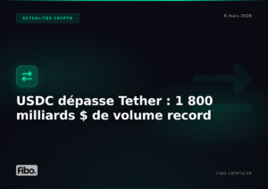 USDC dépasse Tether : record de 1 800 milliards $ de volume de transferts