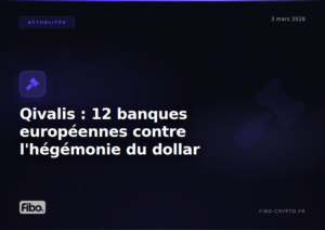 Qivalis : 12 banques européennes unies contre l'hégémonie du dollar